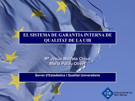 EL SISTEMA DE GARANTIA INTERNA DE QUALITAT DE LA UIB