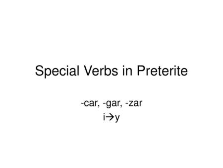 Special Verbs in Preterite