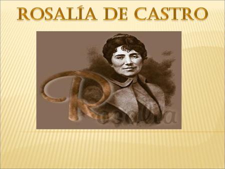 Rosalía de castro.