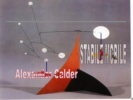 STABILE MOBILE Alexander Calder.
