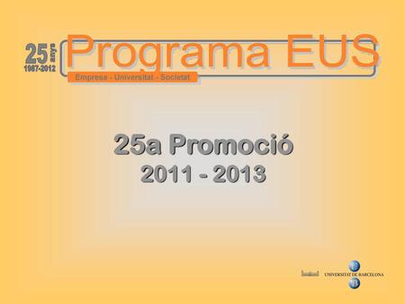 25a Promoció 2011 - 2013.
