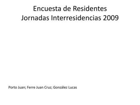 Encuesta de Residentes Jornadas Interresidencias 2009