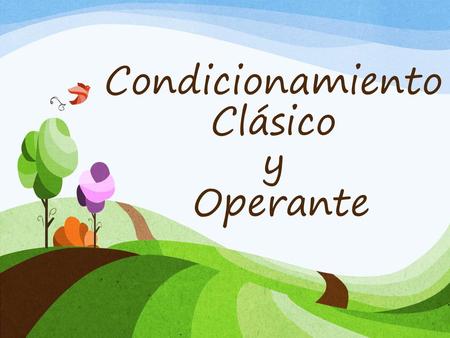 Condicionamiento Clásico y Operante