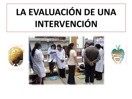 LA EVALUACIÓN DE UNA INTERVENCIÓN