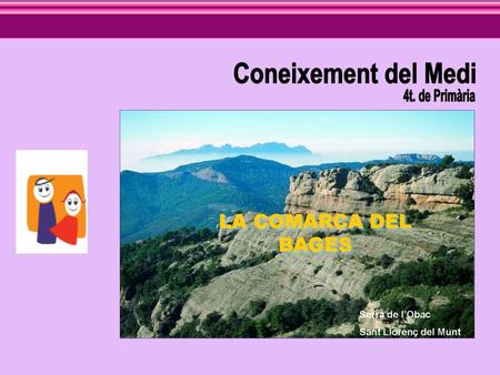 Coneixement del Medi LA COMARCA DEL BAGES 4t. de Primària