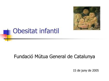 Fundació Mútua General de Catalunya 15 de juny de 2005