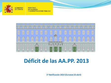 1ª Notificación 2014 (Eurostat 23 abril)