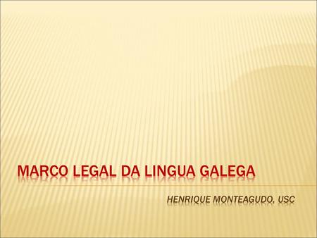 MARCO LEGAL DA LINGUA GALEGA