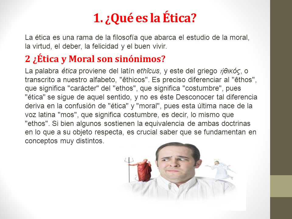 1. ¿Qué es la Ética? 2 ¿Ética y Moral son sinónimos? - ppt descargar