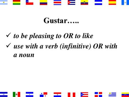 Gustar….. to be pleasing to OR to like