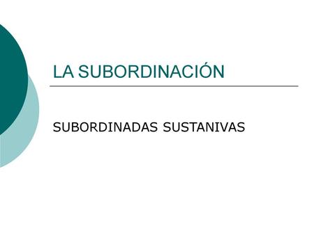 SUBORDINADAS SUSTANIVAS