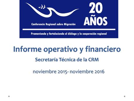 Informe operativo y financiero Secretaría Técnica de la CRM