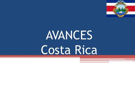 AVANCES Costa Rica.