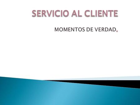 Mente mediocre 25 a 43 Momentos de verdad Ciclos del servicio.