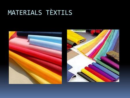 MATERIALS TÈXTILS.