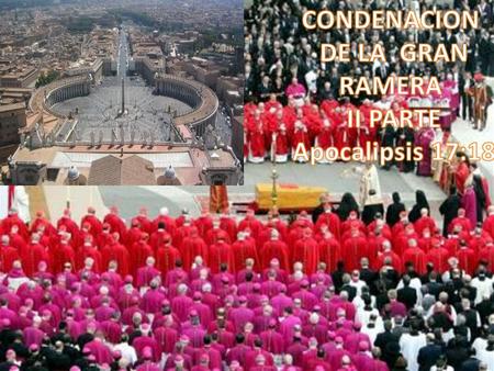 CONDENACION DE LA GRAN RAMERA II PARTE Apocalipsis 17:18.