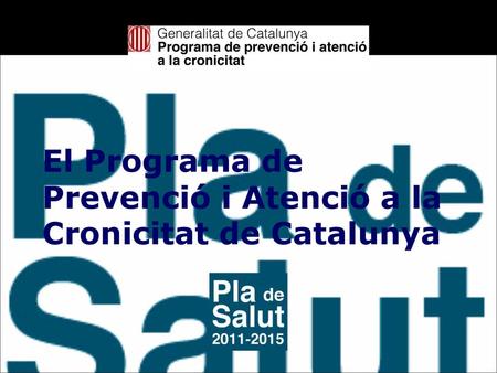 El Programa de Prevenció i Atenció a la Cronicitat de Catalunya