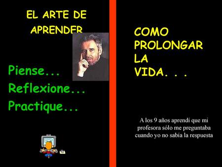 Piense... Reflexione... Practique... COMO PROLONGAR LA VIDA. . .