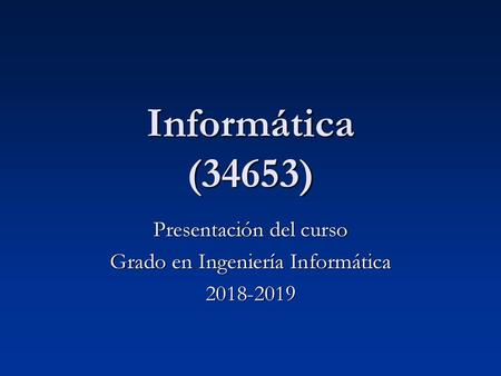 Presentación del curso Grado en Ingeniería Informática