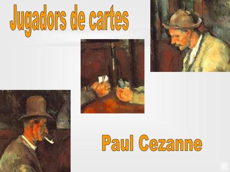 Jugadors de cartes Paul Cezanne.