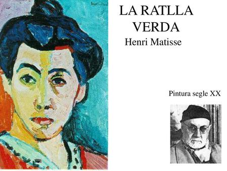 LA RATLLA VERDA Henri Matisse Pintura segle XX.