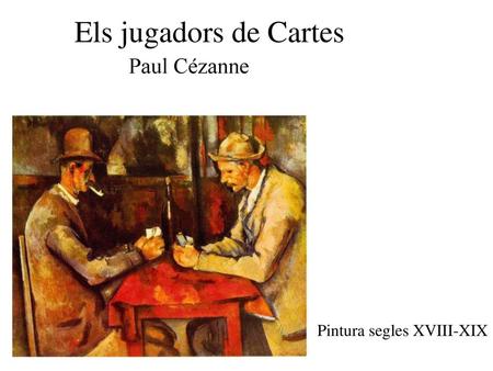 Els jugadors de Cartes Paul Cézanne Pintura segles XVIII-XIX.