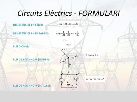 Circuits Elèctrics - FORMULARI