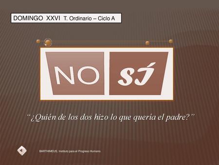 “¿Quién de los dos hizo lo que quería el padre?”