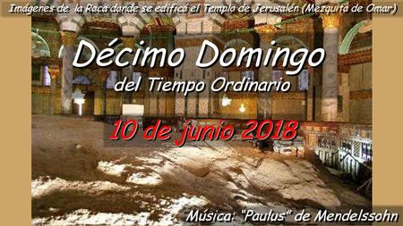 Décimo Domingo 10 de junio 2018 del Tiempo Ordinario