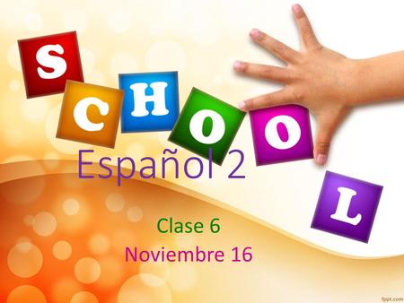 Español 2 Clase 6 Noviembre 16.