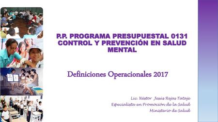 P.P. PROGRAMA PRESUPUESTAL 0131 CONTROL Y PREVENCIÓN EN SALUD MENTAL