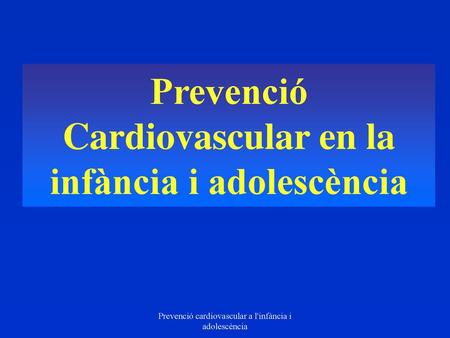 Prevenció Cardiovascular en la infància i adolescència