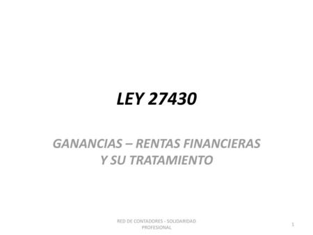 GANANCIAS – RENTAS FINANCIERAS Y SU TRATAMIENTO