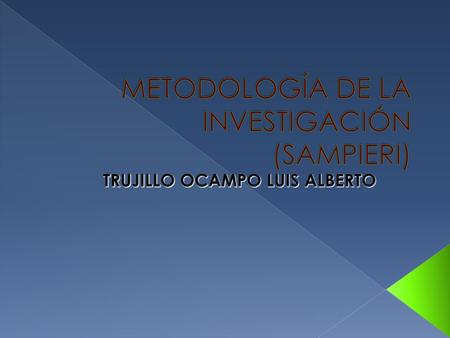 METODOLOGÍA DE LA INVESTIGACIÓN (SAMPIERI)