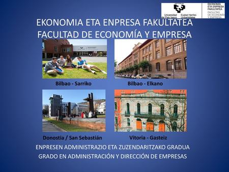 EKONOMIA ETA ENPRESA FAKULTATEA FACULTAD DE ECONOMÍA Y EMPRESA