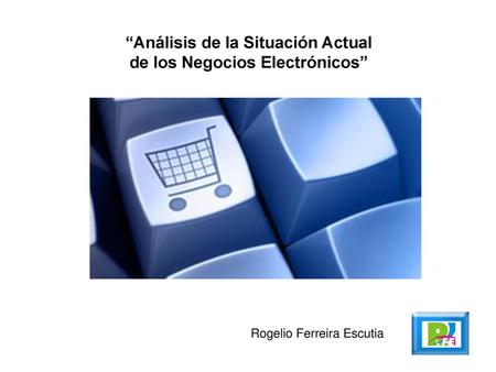 “Análisis de la Situación Actual de los Negocios Electrónicos”