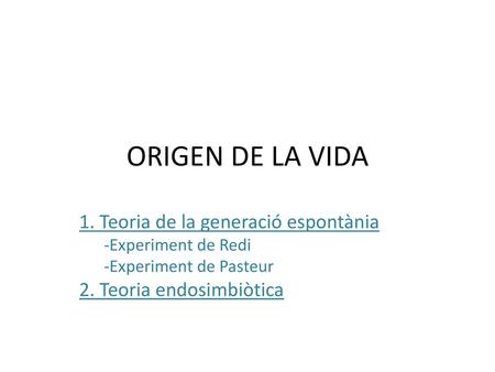 ORIGEN DE LA VIDA 1. Teoria de la generació espontània