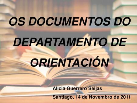 OS DOCUMENTOS DO DEPARTAMENTO DE ORIENTACIÓN