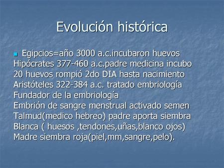 EMBRIOLOGIA HISTORIA DR JAIME A. NAVARRO N. MD. EMBRIOLOGIA HISTORIA:  HISTORIA:  El hombre siempre se han interesado en conocer sus orígenes, su  desarrollo. - ppt descargar