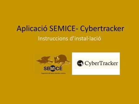 Aplicació SEMICE- Cybertracker