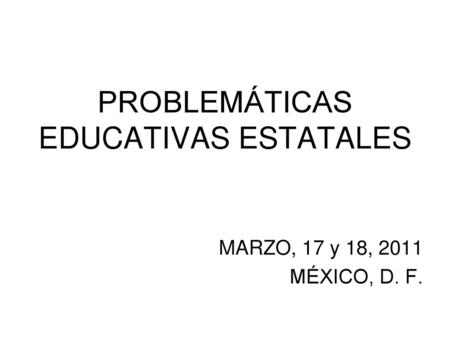 PROBLEMÁTICAS EDUCATIVAS ESTATALES