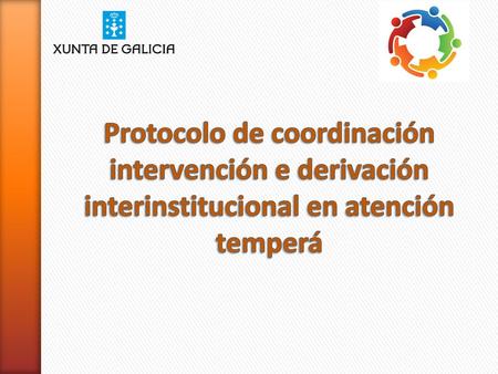 Os sistemas sanitario, educativo e o de servizos sociais deben establecer mecanismos de coordinación eficaces na atención a estes menores e evitar, en.