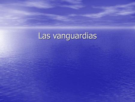 Las vanguardias.