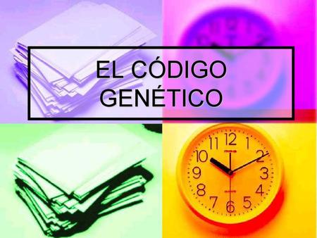EL CÓDIGO GENÉTICO.