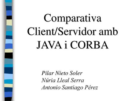 Comparativa Client/Servidor amb JAVA i CORBA