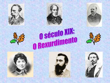 O século XIX: O Rexurdimento.