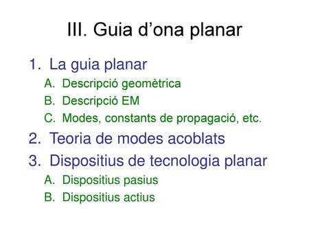 III. Guia d’ona planar La guia planar Teoria de modes acoblats
