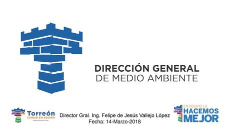 Director Gral. Ing. Felipe de Jesús Vallejo López