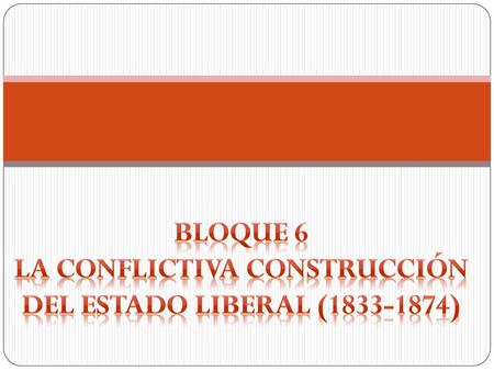 BLOQUE 6 LA CONFLICTIVA CONSTRUCCIÓN