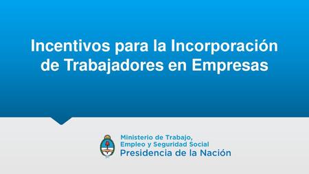 Incentivos para la Incorporación de Trabajadores en Empresas